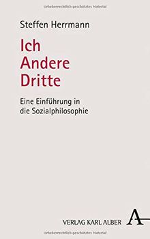 Ich – Andere – Dritte: Eine Einführung in die Sozialphilosophie