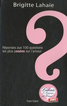 Réponses aux 100 questions les plus posées sur l'amour