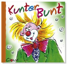 Clown Minibuch - Kunterbunt: Eine kunterbunte Mischung aus lustigen Clown-Cartoons und humorvollen Texten für mehr Spaß im Leben