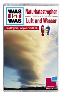 WAS IST WAS, Folge 27: Naturkatastrophen / Luft und Wasser [Musikkassette] [Musikkassette]