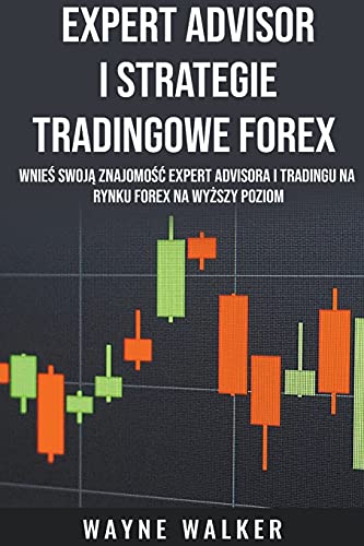 Expert Advisor i Strategie Tradingowe Forex
