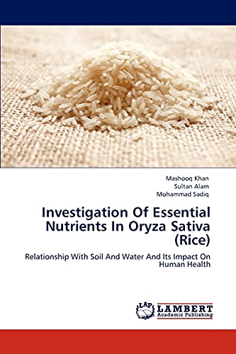 Investigation Of Essential Nutrients In Oryza Sativa (Rice): Relationship With Soil And Water And Its Impact On Human Health