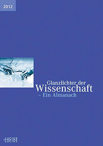 Glanzlichter der Wissenschaft 2012: Ein Almanach