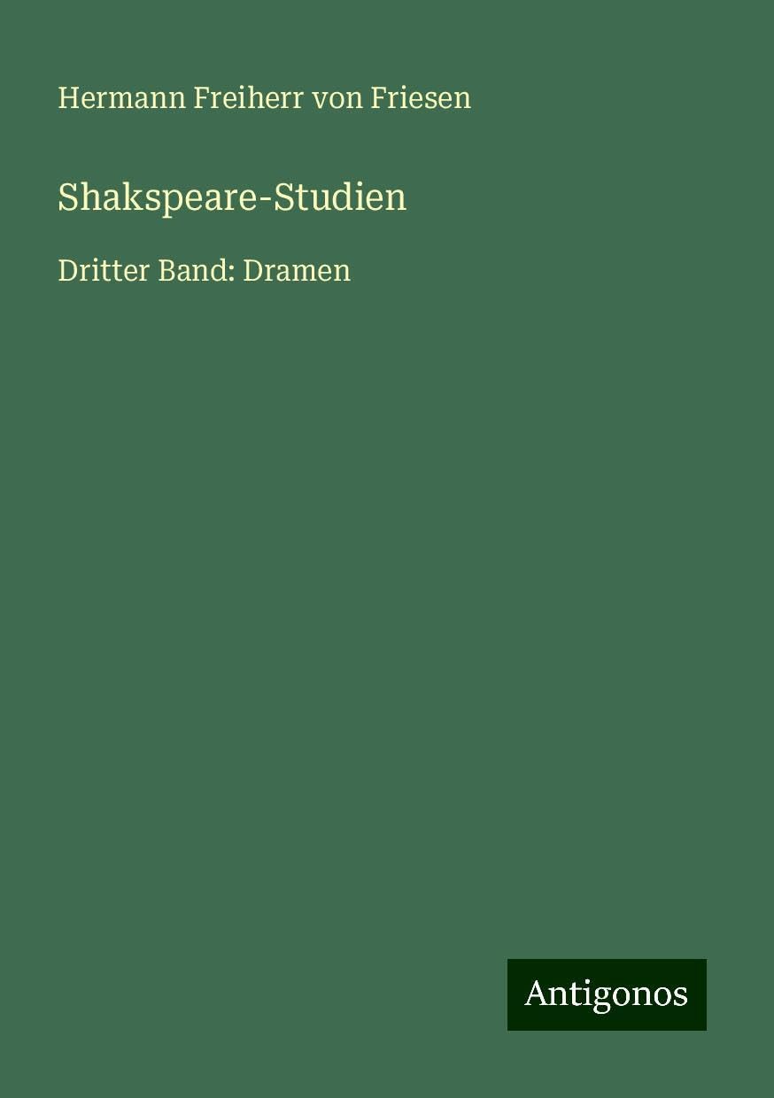 Shakspeare-Studien: Dritter Band: Dramen