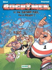 Les Rugbymen, Tome 2 : Si on gagne pas, on a perdu !