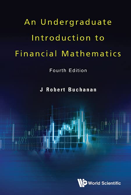 An Undergraduate Introduction to Financial Mathematics: 4th Edition