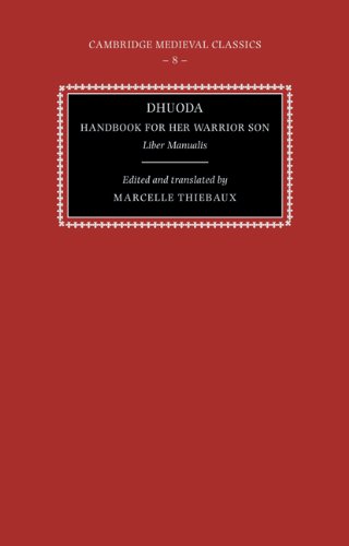 Dhuoda, Handbk for her Warrior Son: Liber Manualis (Cambridge Medieval Classics, Band 8)