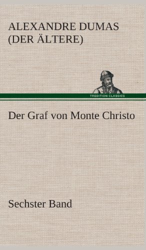 Der Graf von Monte Christo: Sechster Band