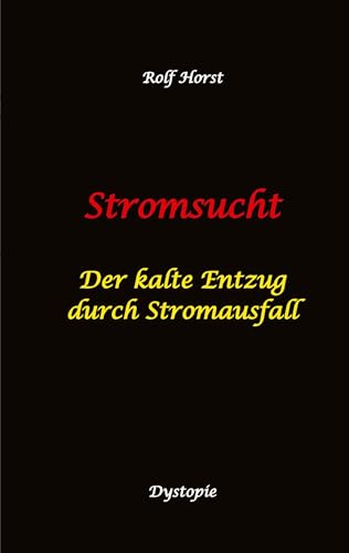 Stromsucht - Autismus, Asperger-Syndrom, Cyberattacke, Hackerangriff, Stromausfall, Energiekrise, Verkehrschaos, E-Auto, E-Bike, manuelle ... Internet: Der kalte Entzug durch Stromausfall