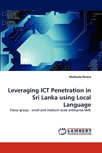 Leveraging ICT Penetration in Sri Lanka using Local Language: Focus group - small and medium scale enterprise-SME