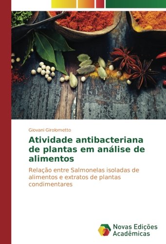 Atividade antibacteriana de plantas em análise de alimentos: Relação entre Salmonelas isoladas de alimentos e extratos de plantas condimentares
