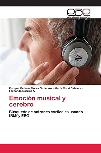 Emoción musical y cerebro: Búsqueda de patrones corticales usando IRMf y EEG