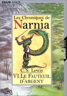 Les Chroniques de Narnia, tome 6 : Le Fauteuil d'argent: The Silver Chair Tome 6