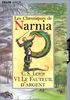 Les Chroniques de Narnia, tome 6 : Le Fauteuil d'argent: The Silver Chair Tome 6