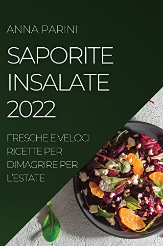SAPORITE INSALATE 2022: FRESCHE E VELOCI RICETTE PER DIMAGRIRE PER L'ESTATE