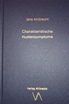 Charakteristische Hustensymptome: Systematische Darstellung und Materia medica