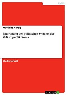 Einordnung des politischen Systems der Volksrepublik Korea