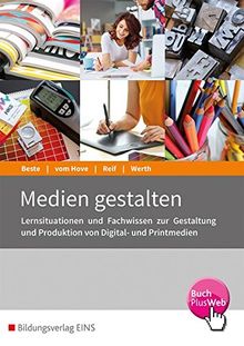 Die Wirtschaftsreihe für Medienberufe: Medien gestalten: Lernsituationen und Fachwissen zur Gestaltung und Produktion von Digital- und Printmedien: Schülerband