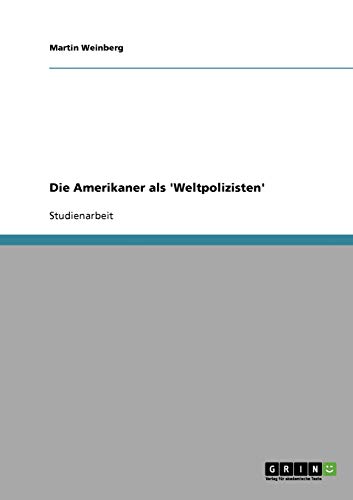 Die Amerikaner als 'Weltpolizisten'