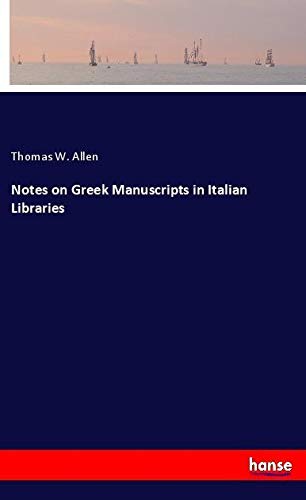 Notes on Greek Manuscripts in Italian Libraries