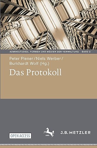 Das Protokoll (AdminiStudies. Formen und Medien der Verwaltung, 2, Band 2)