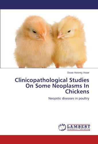 Clinicopathological Studies On Some Neoplasms In Chickens: Neopstic diseases in poultry