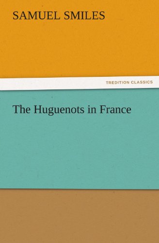 The Huguenots in France (TREDITION CLASSICS)
