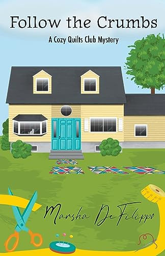 Follow the Crumbs: A Cozy Quilts Club Mystery
