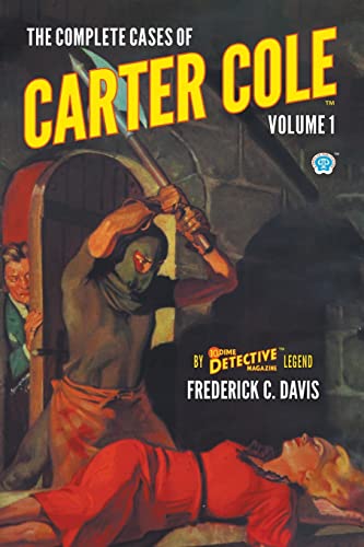 The Complete Cases of Carter Cole, Volume 1 (Dime Detective Library)