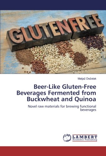 Beer-Like Gluten-Free Beverages Fermented from Buckwheat and Quinoa: Novel raw materials for brewing functional beverages