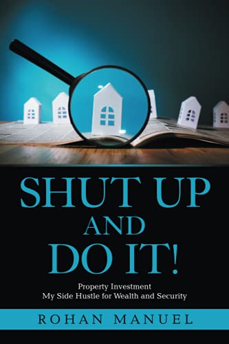 Shut Up and Do It!: Property Investment