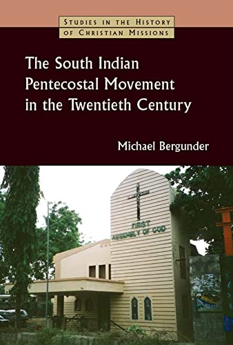 South Indian Pentecostal Movement in the Twentieth Century (Studies in the History of Christian Missions)