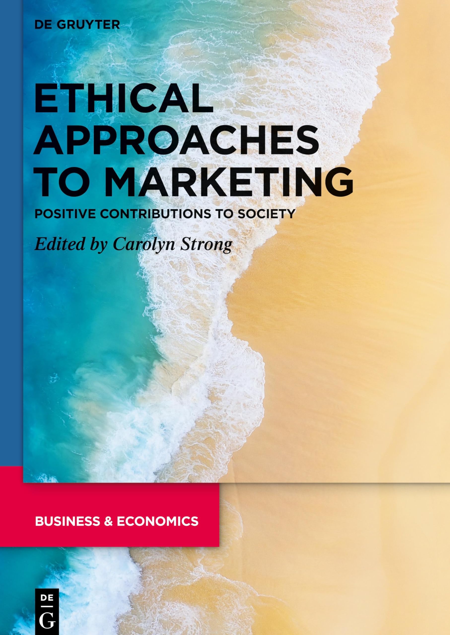Ethical Approaches to Marketing: Positive Contributions to Society