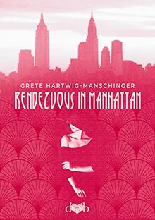 Rendezvous in Manhattan: Amerikanischer Roman