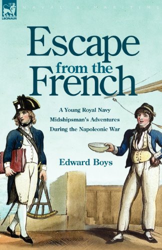 Escape from the French: A Young Royal Navy Midshipman's Adventures During the Napoleonic War