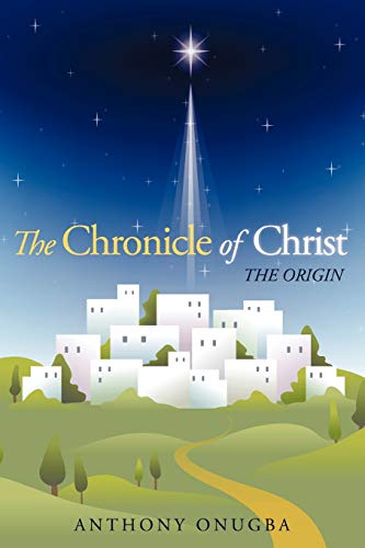 The Chronicle Of Christ: The Origin