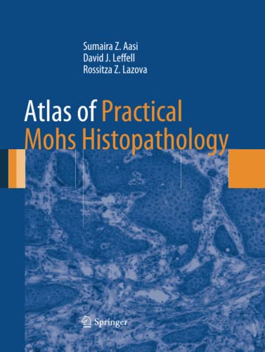 Aasi, Sumaira Z. Z. Atlas Of Practical Mohs Histopathology