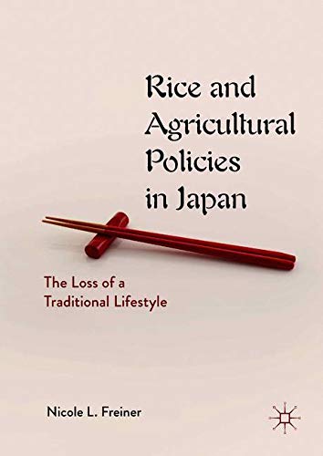 Rice and Agricultural Policies in Japan: The Loss of a Traditional Lifestyle