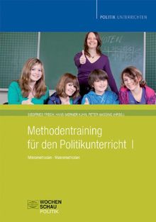 Methodentraining für den Politikunterricht 1: Mikro- und Makromethoden