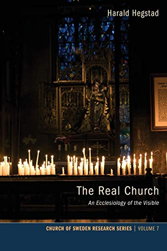 The Real Church (Church of Sweden Research, Band 7)