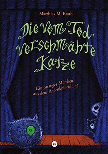 Die vom Tod verschmähte Katze: Ein Fantasy-Abenteuer, das leicht das Tor zur Hölle aufstoßen könnte! Von schmatzenden Papierkäferlarven empfohlen.