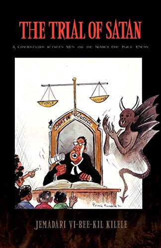 The Trial of Satan: A Confrontation Between Men and the Number One Public Enemy