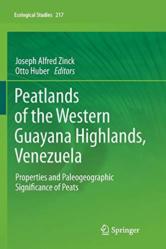 Peatlands of the Western Guayana Highlands, Venezuela: Properties and Paleogeographic Significance of Peats (Ecological Studies, Band 217)