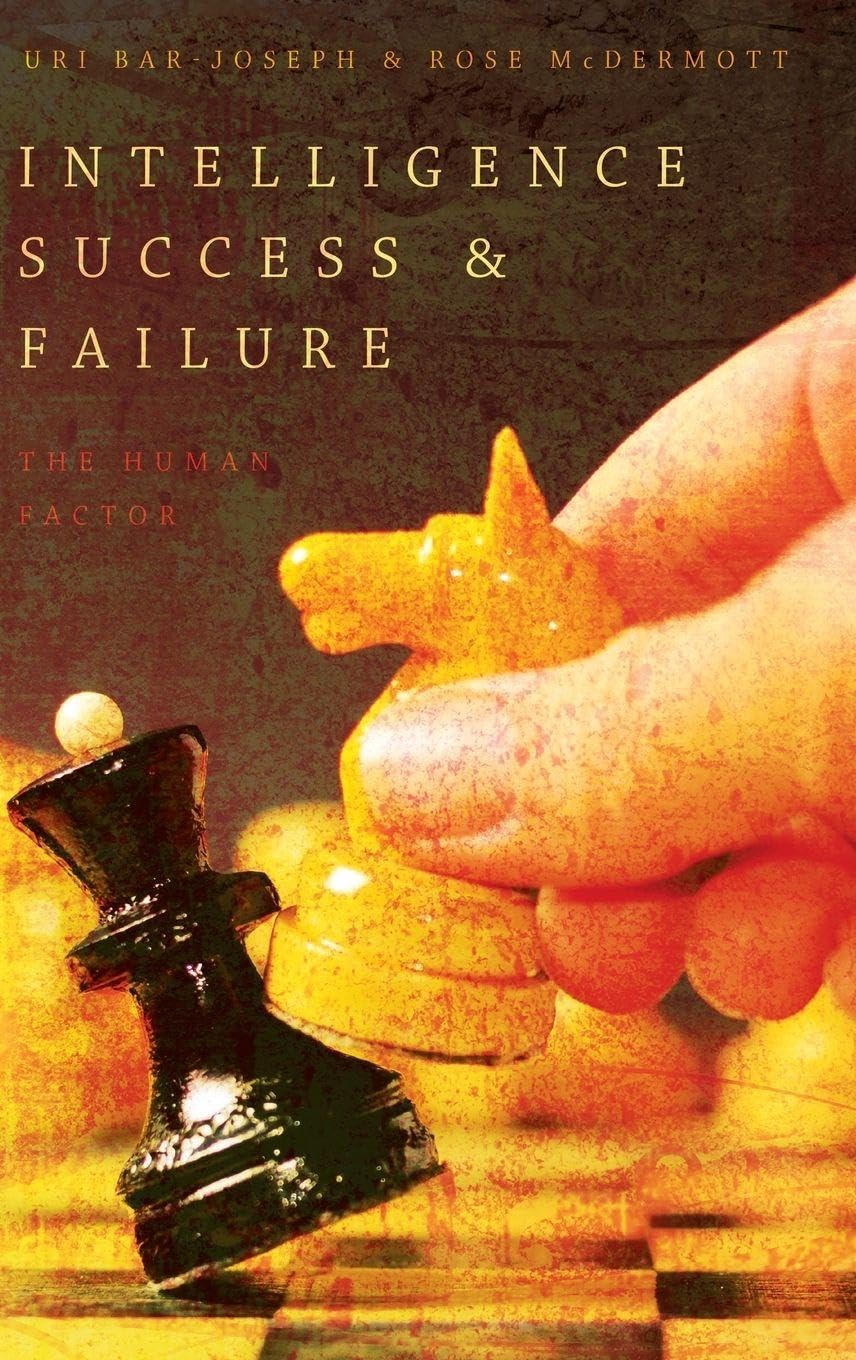 Intelligence Success and Failure: The Human Factor