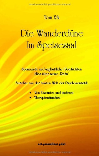 Die Wanderdüne im Speisesaal: Spannende und unglaubliche Geschichten