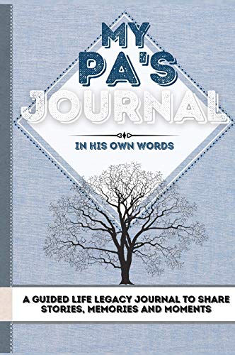 My Pa's Journal: A Guided Life Legacy Journal To Share Stories, Memories and Moments | 7 x 10