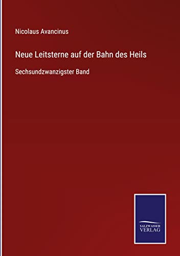 Neue Leitsterne auf der Bahn des Heils: Sechsundzwanzigster Band