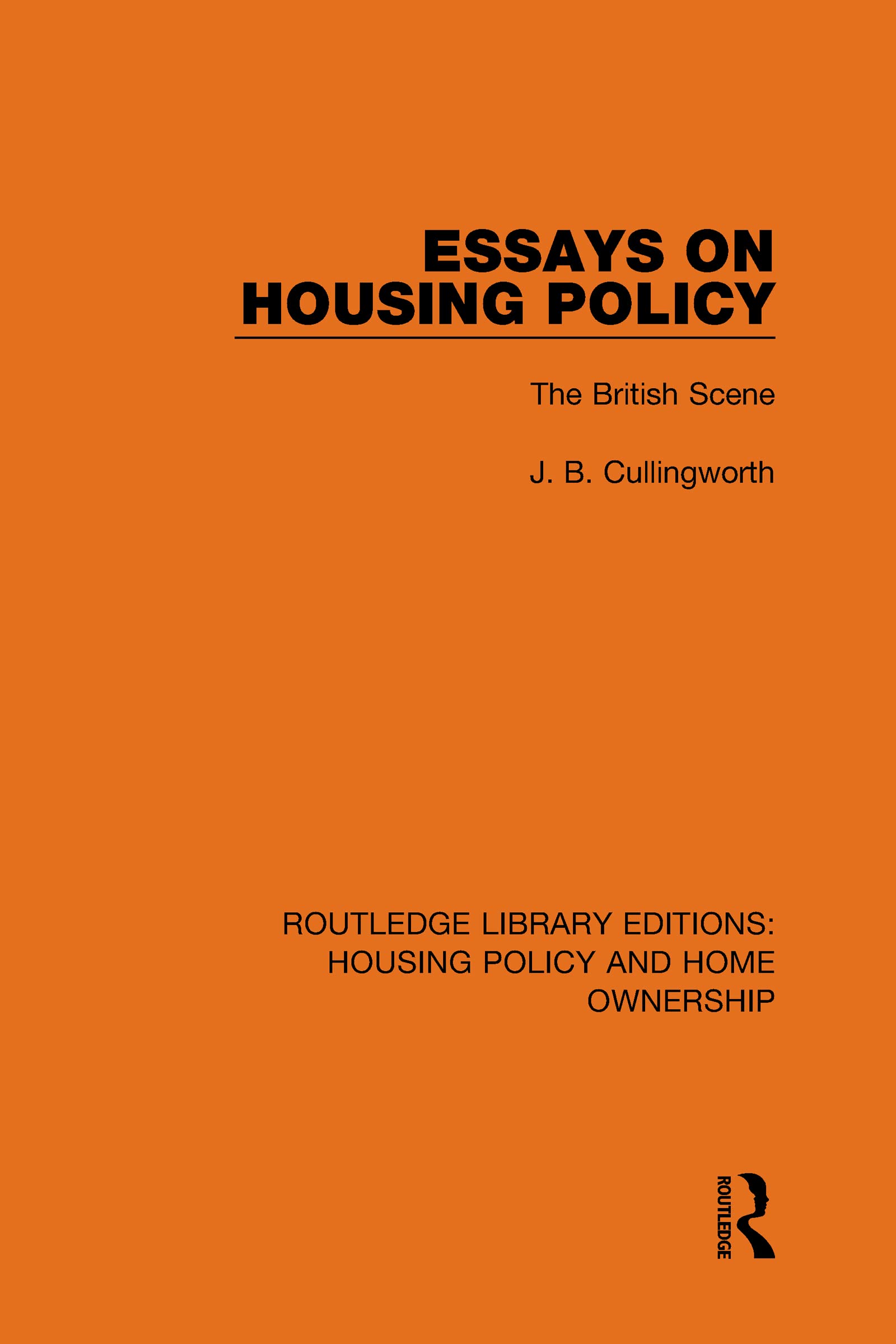 Essays on Housing Policy: The British Scene (Routledge Library Editions: Housing Policy and Home Ownership, Band 1)
