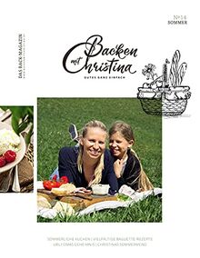 Christina Bauer Magazin: Das Back-Magazin. No 14 Juni 2021 (Backen mit Christina)