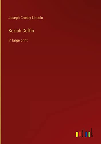 Keziah Coffin: in large print